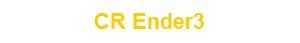 CR Ender3