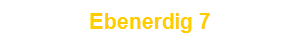 Ebenerdig 7