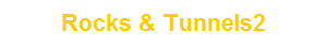 Rocks & Tunnels2