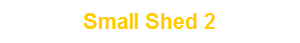 Small Shed 2